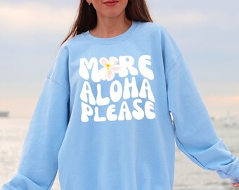 Aloha Sweatshirt - Beach Crewneck Sweatshirt - Hawaii Sweatshirt - More Aloha Please - Ocean Aesthetic Gildan Crewneck Sweatshirt