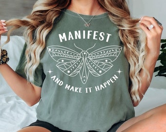 Manifest Shirt Mystical Shirt Moth Shirt Supernatural Shirt Self Care Shirt Mental Health Shirt Spiritual Shirt Manifest That Shit