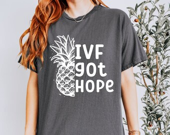 IVF Shirt Lucky Pineapple Shirt IVF Got This Pineapple Infertility Awareness Shirt Infertility Pineapple Shirt Hope Shirt Fertility Shirt