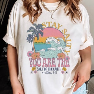 Stay Salty Christian Shirt Beachy Shirt Faith Based Shirt Stay Salty Shirt Jesus Shirt Salt of the Earth Bible Verse Shirt Christian Clothes image 2