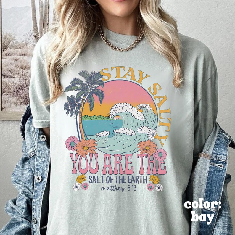 Stay Salty Christian Shirt Beachy Shirt Faith Based Shirt Stay Salty Shirt Jesus Shirt Salt of the Earth Bible Verse Shirt Christian Clothes image 1