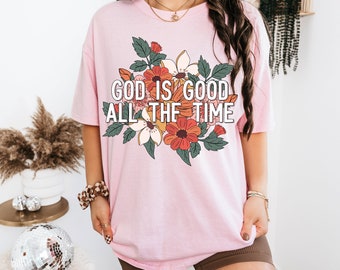 God is Good Shirt Christian Shirt Floral Shirt Faith Based Shirt Jesus Shirt Bible Verse Shirt Christian Clothes Wild Flower Shirt God Shirt