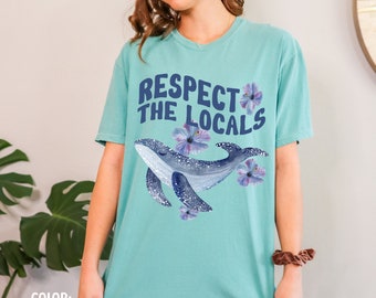 Whale Shirt Coconut Girl Respect The Locals Humpback Whale Ocean Inspired Style Ocean Animals Shirt Hawaii Hibiscus Shirt Salty Shirt