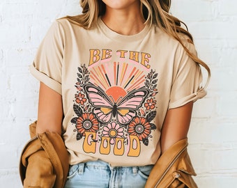 Be The Good Christian Shirt Floral Butterfly Shirt Faith Based Shirt Jesus Shirt Bible Verse Shirt Christian Clothes God Is Good Shirt