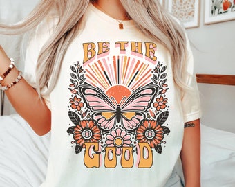 Be The Good Christian Shirt Floral Butterfly Shirt Faith Based Shirt Jesus Shirt Bible Verse Shirt Christian Clothes God Is Good Shirt