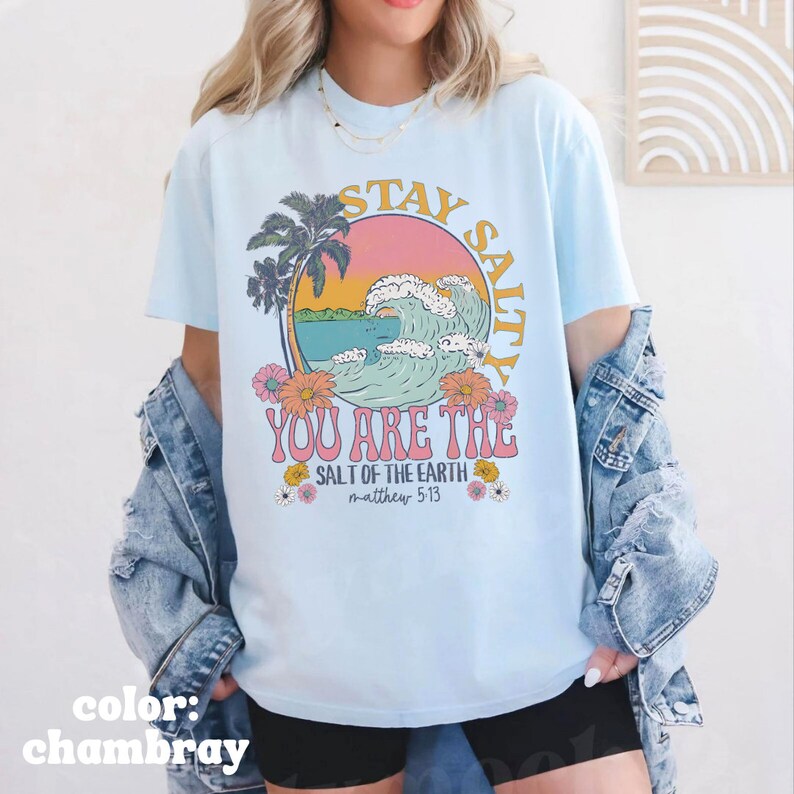 Stay Salty Christian Shirt Beachy Shirt Faith Based Shirt Stay Salty Shirt Jesus Shirt Salt of the Earth Bible Verse Shirt Christian Clothes image 3