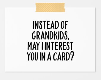 Instead Of Grandkids May I Interest You In A Card Mother's Day Card