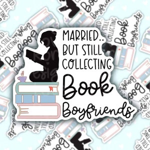 married but still collecting book boyfriends smut reader sticker for laptop, book gifts for book lovers, bookish stickers for women image 3