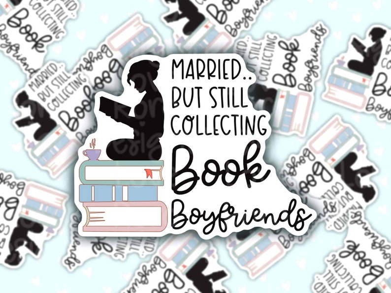 married but still collecting book boyfriends smut reader sticker for laptop, book gifts for book lovers, bookish stickers for women image 3