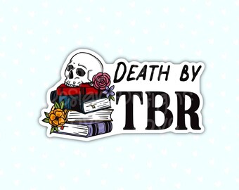 May include: A sticker with a skull and stack of books, with the text "Death by TBR" in black lettering.
