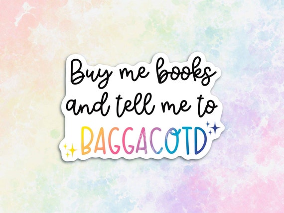 Buy Me Books and Tell Me to Baggacotd Call Me a Good Girl Stickers