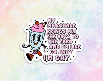 My milkshake brings all the boys to the yard go away I'm gay pride stickers for water bottle, funny lesbian gifts for wife, LGBTQ girlfriend