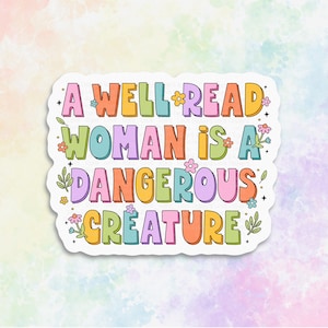 A well read woman is a dangerous creature stickers for laptop, bookish stickers for Kindle, book gifts for book lovers, female empowerment