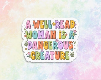 A well read woman is a dangerous creature stickers for laptop, bookish stickers for Kindle, book gifts for book lovers, female empowerment