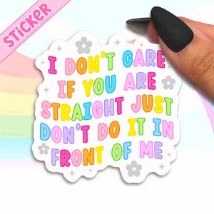 i don't care if you're straight don't do it in front of me funny LGBTQ sticker for Kindle, Pride stickers for water bottle, LGBTQIA coming