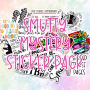 May include: A sticker pack with the words "Smutty Mystery Sticker Pack" in pink letters. The stickers feature various phrases and designs, including "It's a good day to read a book", "Spicy", "Made to put smiles", "Collect", "The perfect boyfriend", "Smut", "And tell me to", "Spread these pages", and more.