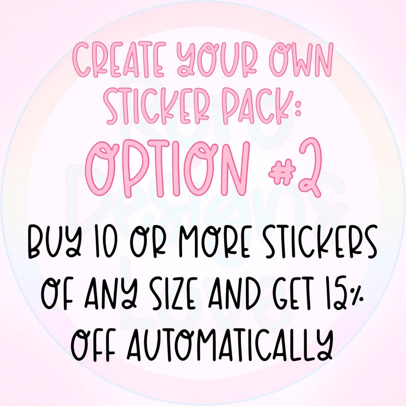 Pode incluir: Texto rosa em um fundo rosa claro com um c&iacute;rculo gradiente arco-&iacute;ris atr&aacute;s. O texto diz "CREATE YOUR OWN STICKER PACK: OPTION #2 BUY 10 OR MORE STICKERS OF ANY SIZE AND GET 15% OFF AUTOMATICALLY"