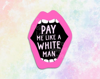 Pay me like a white man sticker for kindle, barbiecore feminist sticker for women, female empowerment gifts, badass sticker for laptop, stro