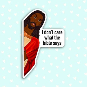 I don&#39;t care what the bible says black Jesus sticker for water bottle, Jesus Funny decal for laptop, funny Christian gift for friend, best