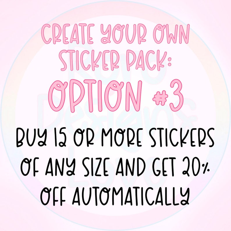 Pode incluir: Texto rosa sobre um fundo rosa claro com um c&iacute;rculo arco-&iacute;ris atr&aacute;s. O texto diz "CREATE YOUR OWN STICKER PACK: OPTION #3 BUY 15 OR MORE STICKERS OF ANY SIZE AND GET 20% OFF AUTOMATICALLY"