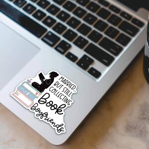 married but still collecting book boyfriends smut reader sticker for laptop, book gifts for book lovers, bookish stickers for women image 6