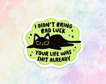 your life was shit already black cat stickers for kindle, funny cat gifts for cat lovers, bad luck club sarcastic stickers for water bottle