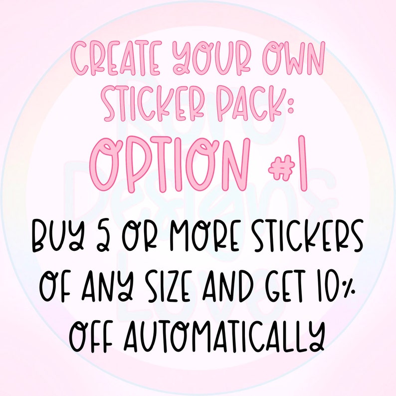 Puede incluir: Texto rosa sobre un fondo rosa claro con un c&iacute;rculo arco&iacute;ris detr&aacute;s. El texto dice "CREATE YOUR OWN STICKER PACK: OPTION #1 BUY 5 OR MORE STICKERS OF ANY SIZE AND GET 10% OFF AUTOMATICALLY"