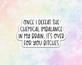 Once I defeat the chemical imbalance stickers, inspirational stickers for laptop, mental health awareness stickers for valentines day, self