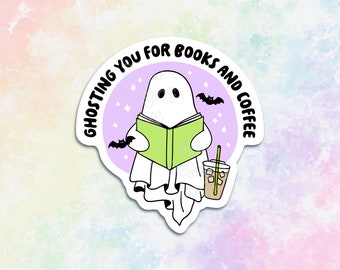 Ghosting you for books and coffee sticker for water bottle, cute ghost sticker for notebook, coffee lovers gift ideas for women, book lover