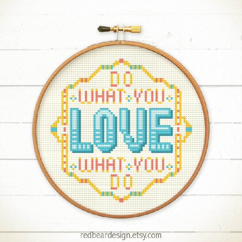 Funny cross stitch pattern, Do What You Love What You Do, modern quote cross stitch by red bear design image 2