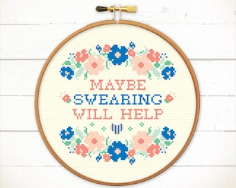 Maybe Swearing Will Help cross stitch pattern, quote embroidery design, Funny Cross Stitch, needlepoint pattern, PDF DOWNLOAD