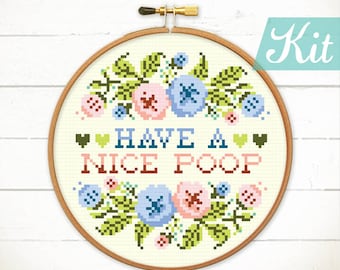 Have a nice poop cross stitch kit, quote cross stitch kit, flowers embroidery design, adult craft kit , funny needlepoint kit, DIY kit