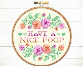 Have a nice poop cross stitch pattern. Funny cross stitch design. Modern needlepoint pattern. quote Embroidery design