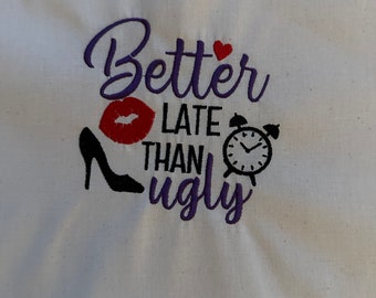 Bag for life with humour/Better late than ugly