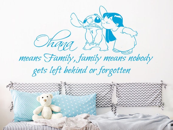 Wall Decal Ohana Means Family Family Means Nobody Gets Left Behind Or Forgotten Lilo And Stitch Quote Nursery Kids Bedroom Home Decor Kg866