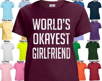 Welt Okayest Freundin - klassische passen Damen T-Shirt Größen XS - 3XL in 21 Farben!