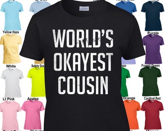 Welt Okayest Cousin - klassische passen Damen T-Shirt Größen XS - 3XL in 21 Farben!