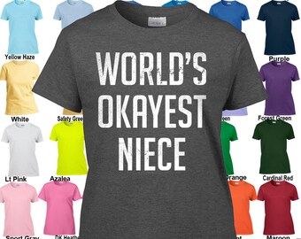 Welt Okayest Nichte - klassische passen Damen T-Shirt Größen XS - 3XL in 21 Farben!