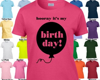 Hooray It's My Birthday distressed design - Classic Fit Ladies' T-Shirt Sizes XS - 3XL in 21 colors!