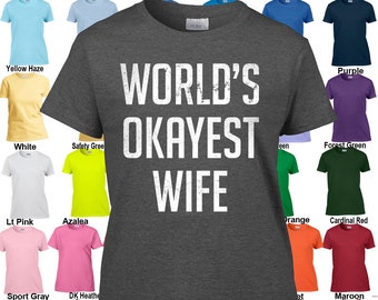 Welt Okayest Ehefrau - klassische passen Damen T-Shirt Größen XS - 3XL in 21 Farben!
