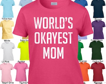 Welt Okayest Mama - klassische passen Damen T-Shirt Größen XS - 3XL in 21 Farben!