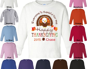 Happy Thanksgiving - Everyone is Thankful for me - Long Sleeve T-Shirt - Boys/Girls - Toddler - Personalized with Name & Year