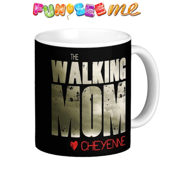 The Walking Mom Mug - Personalized with Name of Child - For the Zombie Loving, Coffee Loving Mom!