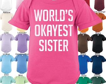 Der Welt Okayest Schwester Bodysuit / Boys / Girls