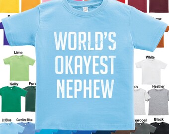 World's Okayest Nephew T-Shirt - Boys / Girls / Infant / Toddler / Youth sizes