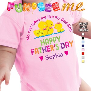 Happy First Father&#39;s Day - No One Loves me Like my Daddies Bodysuit - Girls Personalized w/Name & Year (Gay / Lesbian / 2 Daddies)