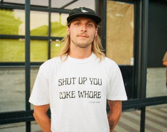 Coke Whore Classic| Shut Up You Coke Whore| Funny Graphic Tee – Let the Shirt Do the Talking