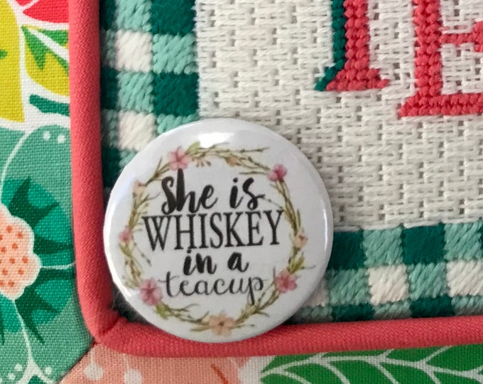 She's Whiskey in a Teacup - Needle Minder Magnet --Gift or Stocking Stuffer