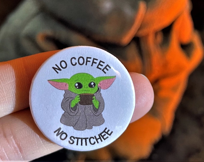 No Coffee, No Stitchee Baby Yoda Needle Minder Magnet --Gift or Stocking Stuffer