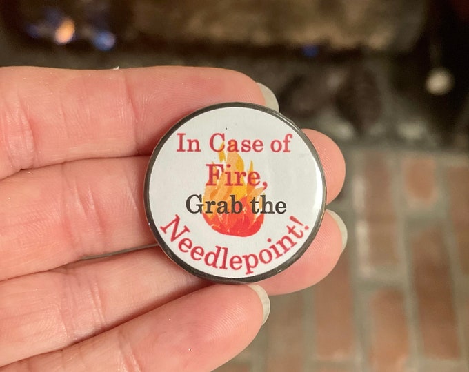 In Case of Fire, GRAB THE NEEDLEPOINT! - Needle Minder Magnet --Gift or Stocking Stuffer